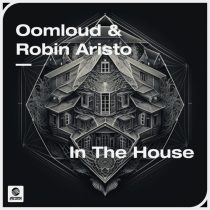 Robin Aristo, Oomloud – In The House (Extended Mix)