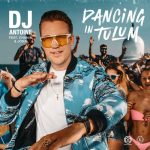 DJ Antoine, Jona, Chanin – Dancing in Tulum (DJ Antoine & Mad Mark 2k23 Extended Mix)