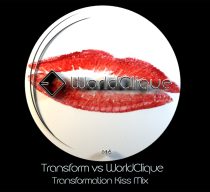 worldclique – Transform Vs Worldcllique – Transformation kiss mix