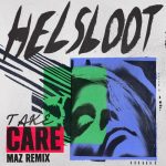 Helsloot – Take Care (Maz Remix)