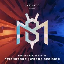 Natasha Wax, Sony Vibe – Friendzone / Wrong Decision