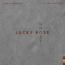 Lucky Rose, Luke Alexander, Hemi Moore – Ghost (Extended Mix)