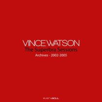 Vince Watson – Archives – The Superbra Sessions