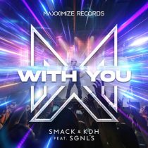 SMACK, KDH, SGNLS – With You (feat. SGNLS) [Extended Mix]