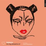Kobana – IN MY DREAMS EP