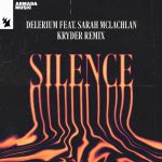 Delerium, Sarah McLachlan – Silence – Kryder Remix