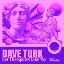 Dave Turk – Let The Spirits Take Me