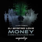 Dj Mystro Love – Money (The DJ Spen & Soulfuledge Remix)