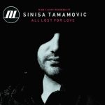 Sinisa Tamamovic – All Lost For Love EP