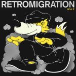 Retromigration – What If