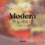 Modera, Camp 8 – I’ll Be Home