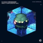 DJ Accia, Seramasamy – Make it Down (Swatkat Edit) [Extended Mix]