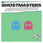 GhostMasters – Just Dance 4 Me