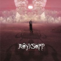 Royksopp – What Else Is There?