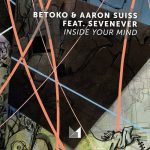 Betoko, SevenEver, Aaron Suiss – Inside Your Mind