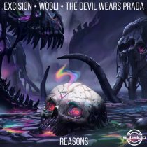 Excision, Wooli, The Devil Wears Prada – Reasons