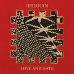 Bedouin – Love And Hate