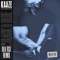 KAAZE, BLK RSE, Simon Ward – Black & Blue – BLK RSE Remix