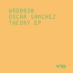 Oscar Sanchez – Theory EP