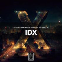 Dimitri Vangelis & Wyman, Envyro – IDX – Extended Version