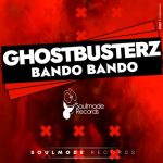 Ghostbusterz – Bando Bando