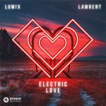 LUM!X, LAWRENT – Electric Love (Extended Mix)