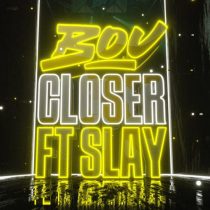 Bou, Slay – Closer