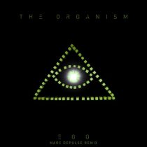 The Organism – Ego (Marc DePulse Remix)