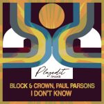 Block & Crown, Paul Parsons – I Don’t Know