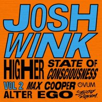 Josh Wink – Higher State Of Consciousness, Vol. 2