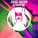 Shad Jaxon – Stompin’ (Original Mix)