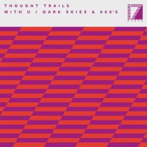 Thought Trails – With U / Dark Skies & 909’s