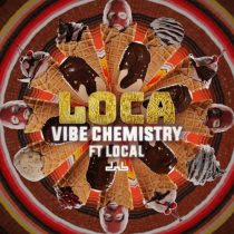 Local, Vibe Chemistry, Vibe Chemistry – Loca feat. Local