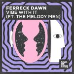 Ferreck Dawn, The Melody Men – Vibe With It (feat. The Melody Men) [Extended Mix]
