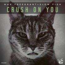 Max Freegrant, Slow Fish – Crush On You
