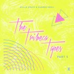 Willie Graff, Darren Eboli – The Tribeca Tapes, Pt. 5