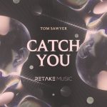 Tom Sawyer – Catch U