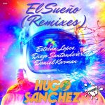 Hugo Sanchez – El Sueño (Remixes)