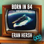 Eran Hersh – Born In 84 Remixes