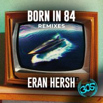 Eran Hersh – Born In 84 Remixes