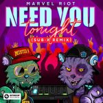 Marvel Riot – Need You Tonight (SUB-X Remix)