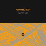 Adam Butler – Show Me (Extended Mix)