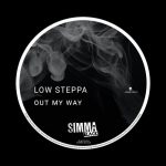 Low Steppa – Out My Way