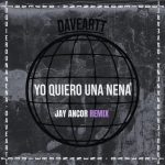 Jay Ancor, Daveartt – Yo Quiero Una Nena (Jay Ancor Remix)