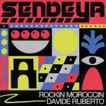 Davide Ruberto, Rockin Moroccin – Sendeya