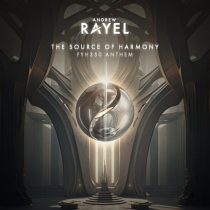Andrew Rayel – The Source of Harmony (FYH 350 Anthem)