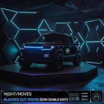 Don Diablo, NIGHT / MOVES – Blacked Out Rover – Don Diablo Extended Edit