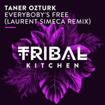 Taner Ozturk – Everybody’s Free (Laurent Simeca Remix)