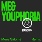 Royksopp – Me&Youphoria (Mees Salome Remix)