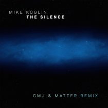 Mike Koglin – The Silence (GMJ & Matter Remix)